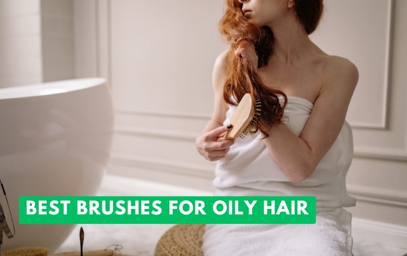 best brushes for oily hair