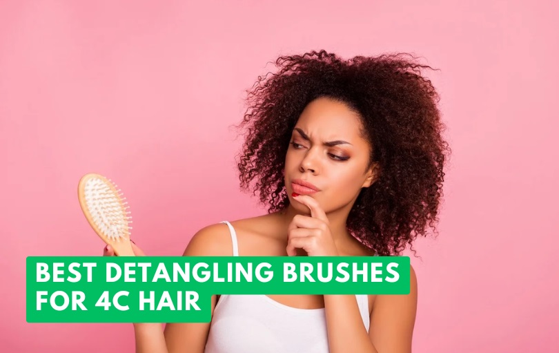 best detangling brushes for 4c hair