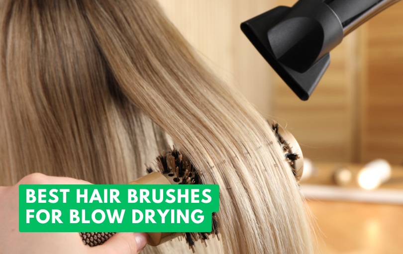 best hair brushes for blow drying