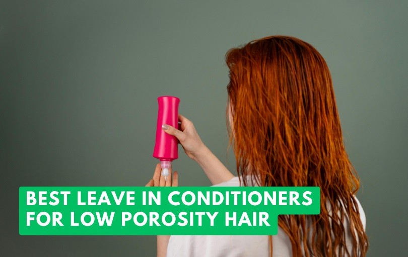 best leave in conditioners for low porosity hair