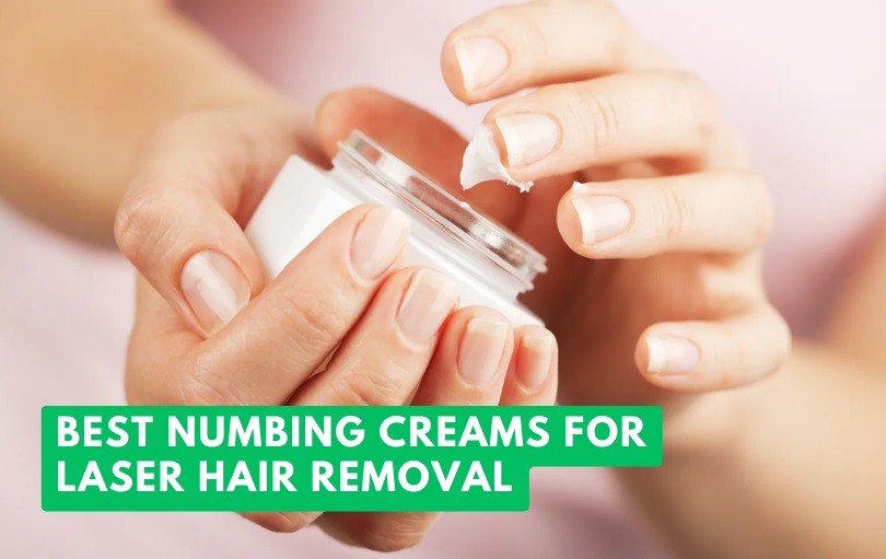 best numbing creams for laser hair removal