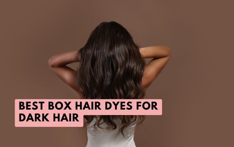 best box hair dyes for dark hair
