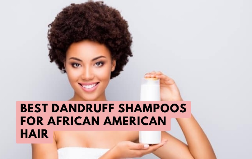 best dandruff shampoos for african american hair