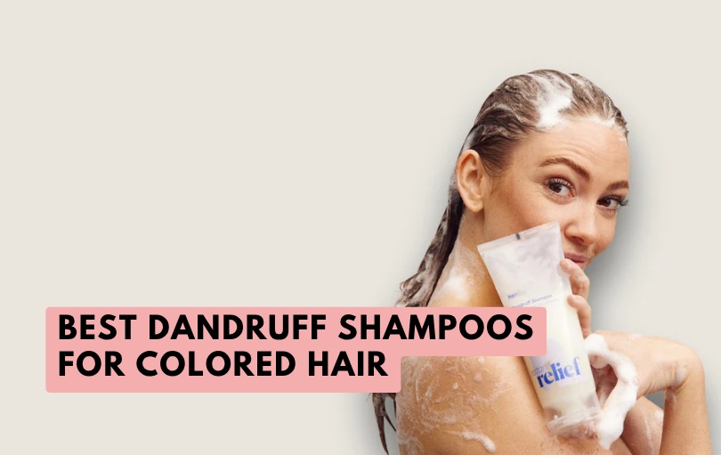 best dandruff shampoos for colored hair