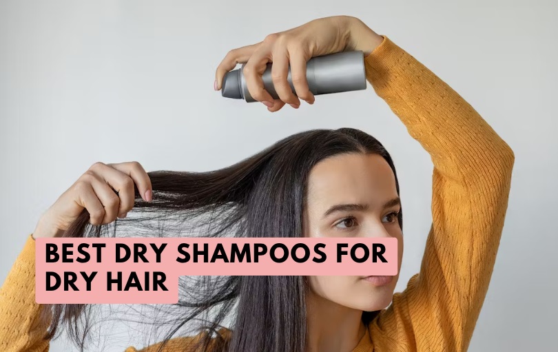 best dry shampoos for dry hair