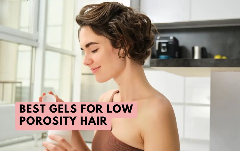 best gels for low porosity hair