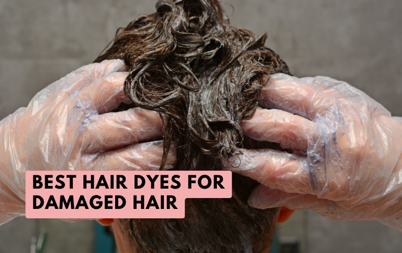 best hair dyes for damaged hair