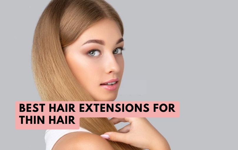 best hair extensions for thin hair