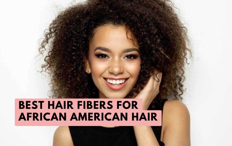 best hair fibers for african american hair