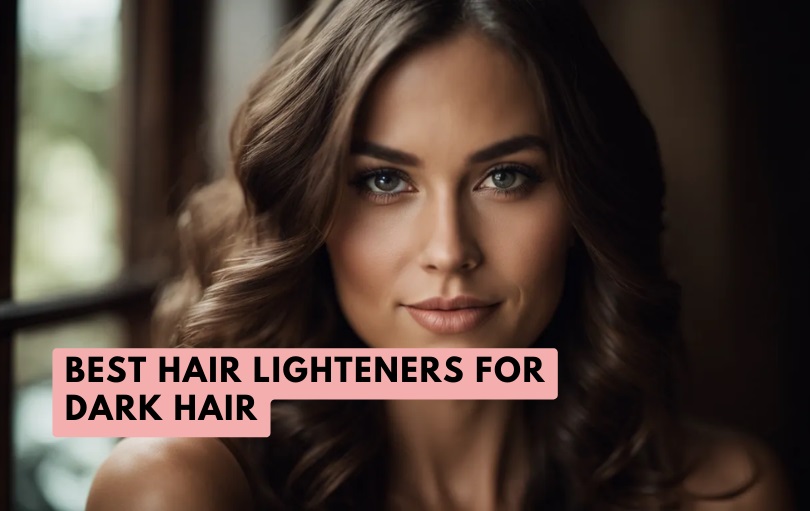best hair lighteners for dark hair
