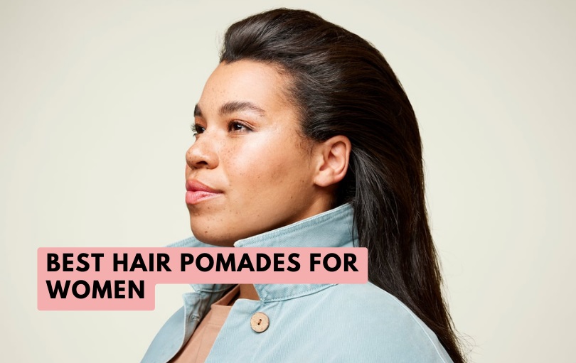 best hair pomades for women
