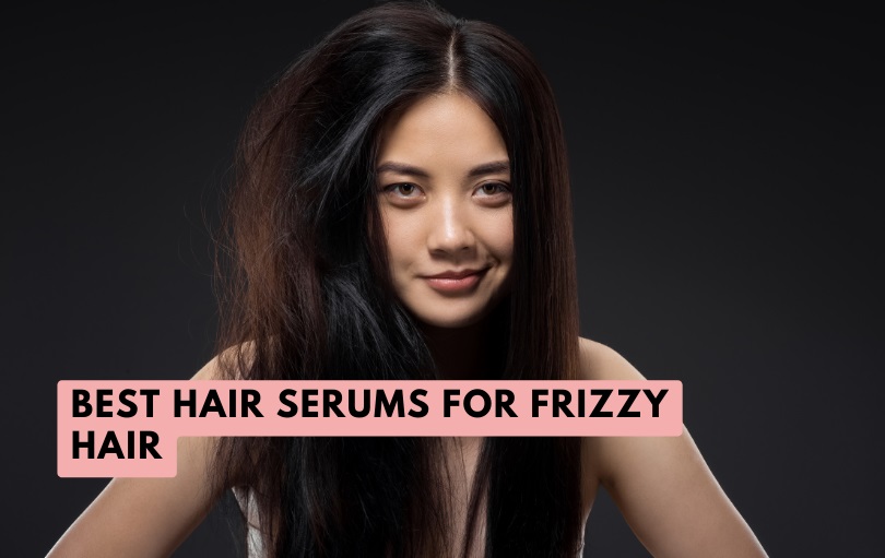 best hair serums for frizzy hair