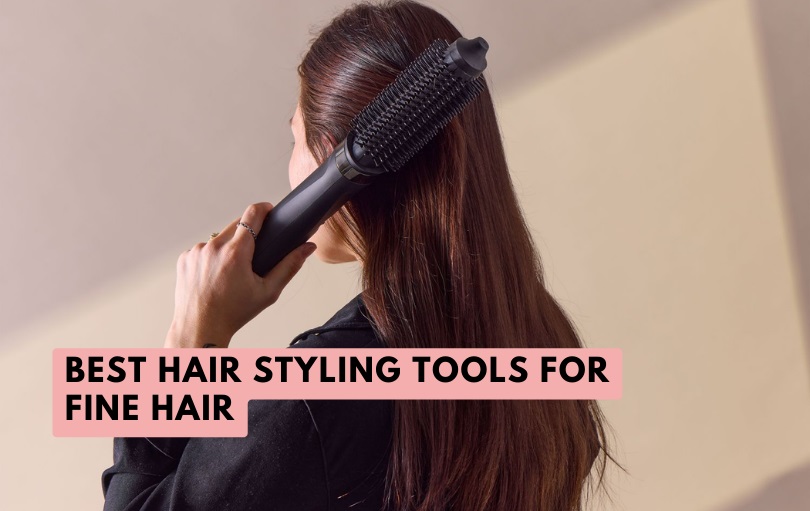 best hair styling tools for fine hair