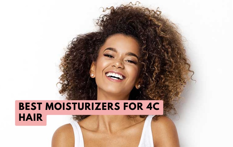 best moisturizers for 4c hair