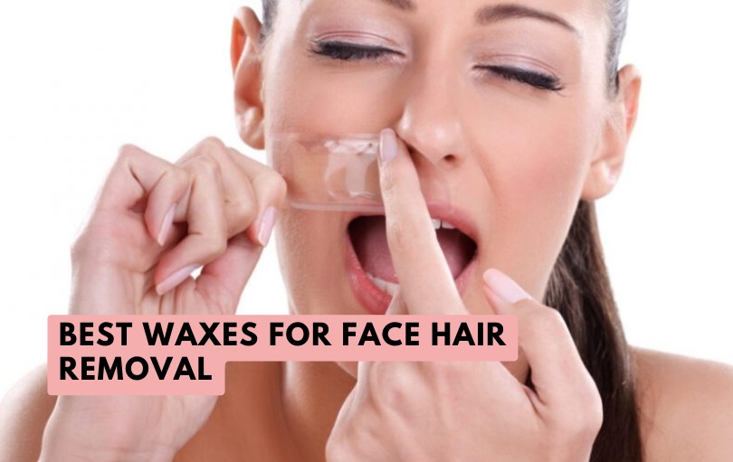 best waxes for face hair removal