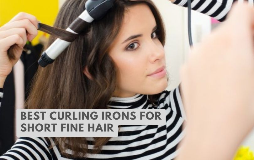 best curling irons for short fine hair