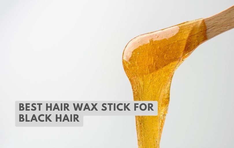 best hair wax stick for black hair