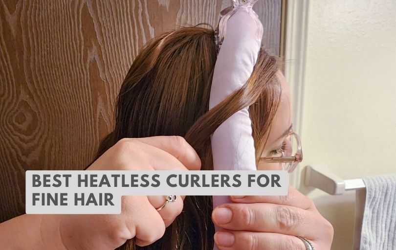 best heatless curlers for fine hair