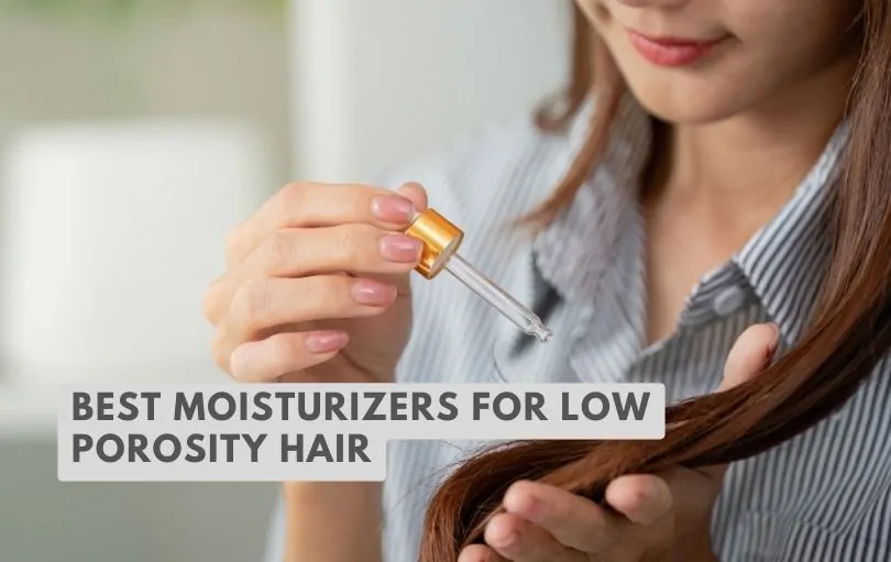 best moisturizers for low porosity hair