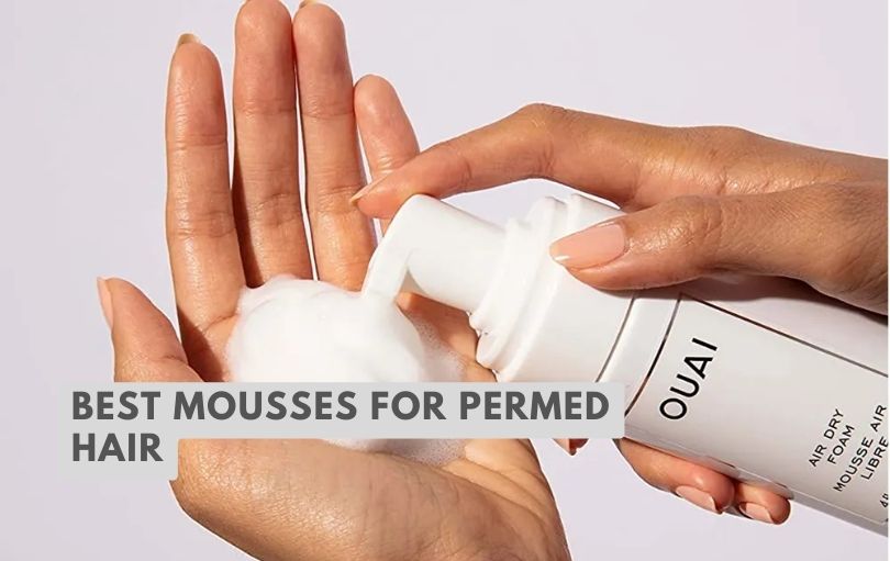 best mousses for permed hair