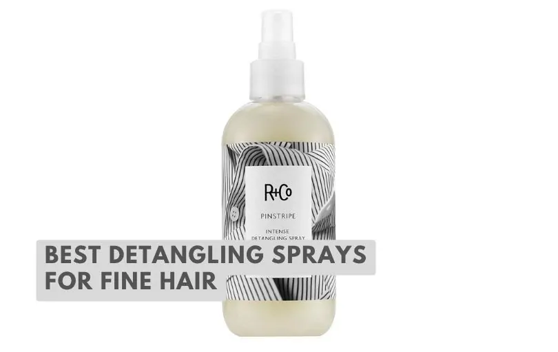 best detangling sprays for fine hair