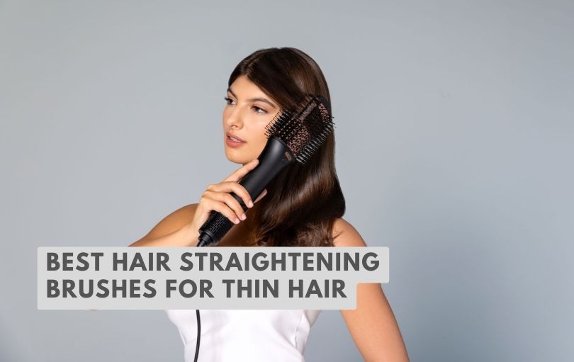 best hair straightening brushes for thin hair