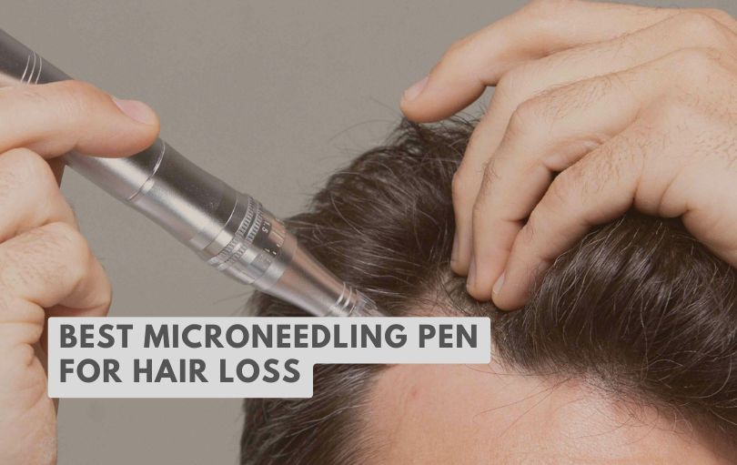 best microneedling pen for hair loss