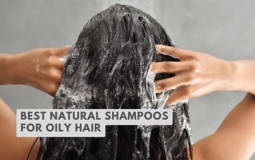best natural shampoos for oily hair