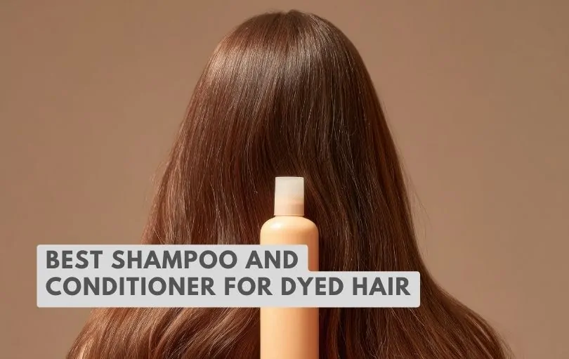 best shampoo and conditioner for dyed hair