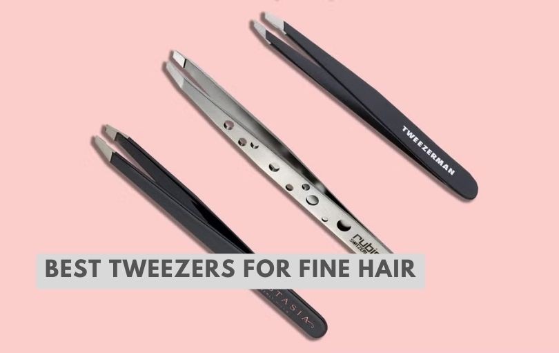 best tweezers for fine hair
