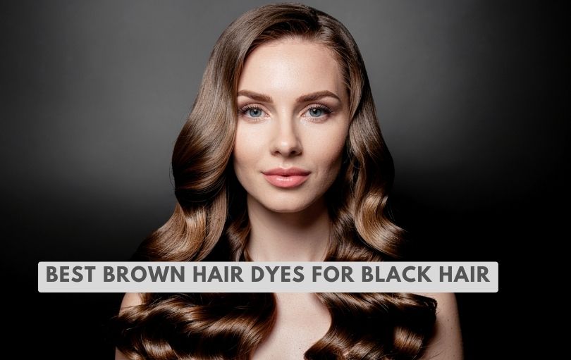 best brown hair dyes for black hair