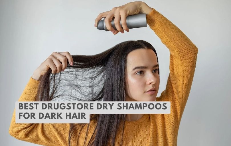 best drugstore dry shampoos for dark hair