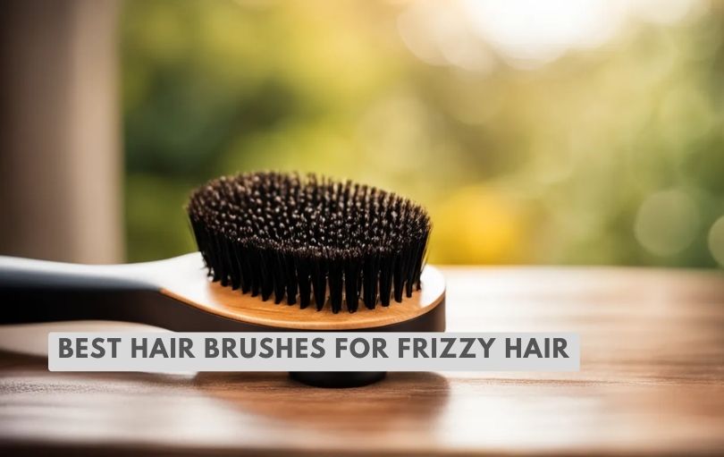 best hair brushes for frizzy hair