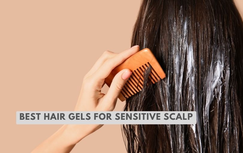 best hair gels for sensitive scalp