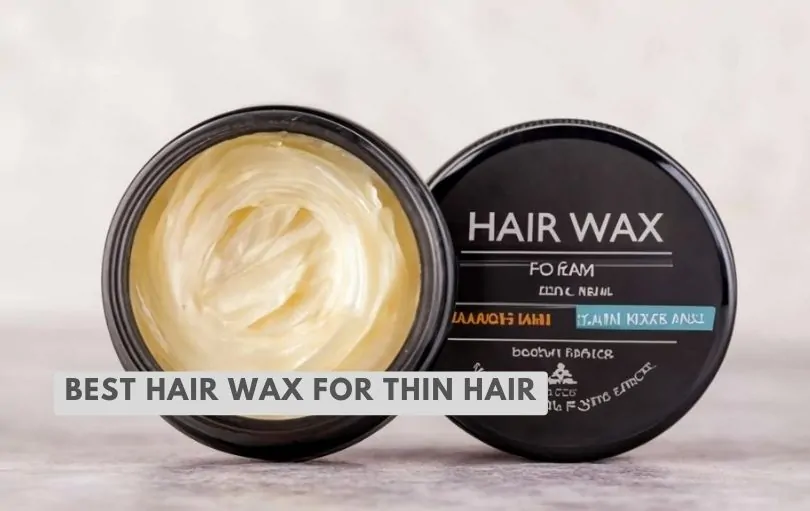 best hair wax for thin hair