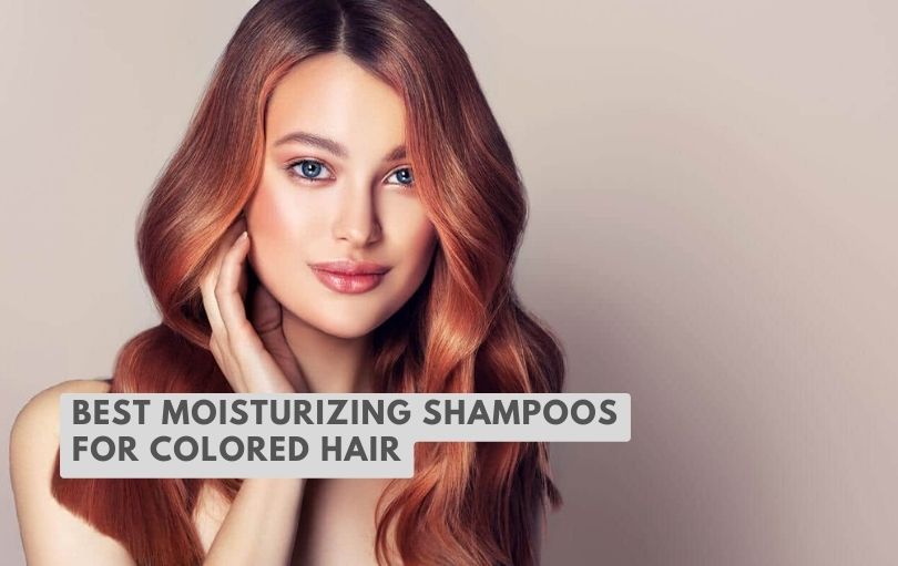 best moisturizing shampoos for colored hair