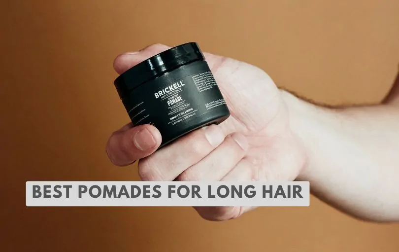 best pomades for long hair