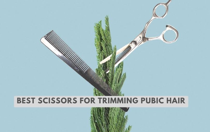 best scissors for trimming pubic hair