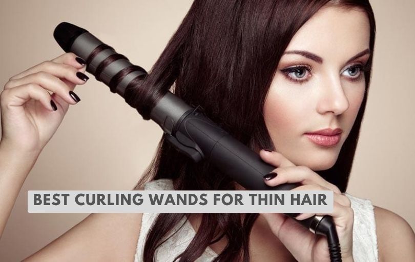 best curling wands for thin hair