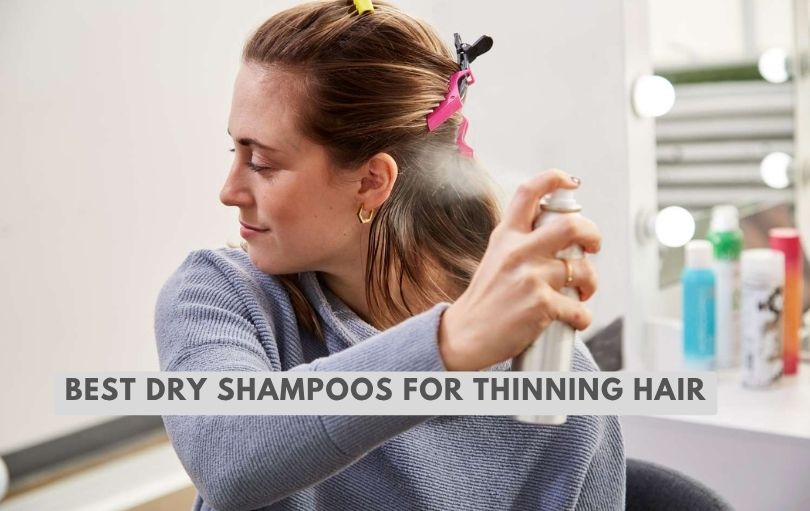 best dry shampoos for thinning hair