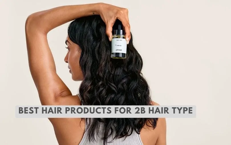 best hair products for 2b hair type