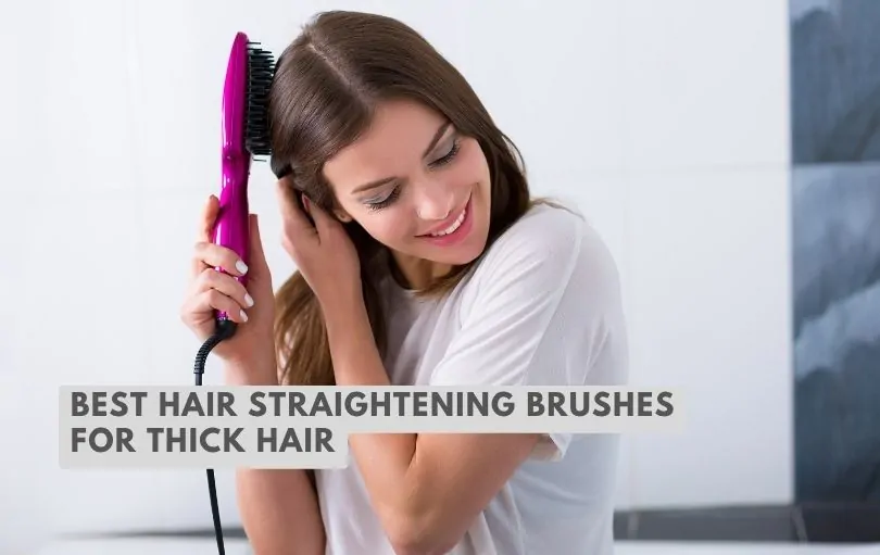 best hair straightening brushes for thick hair