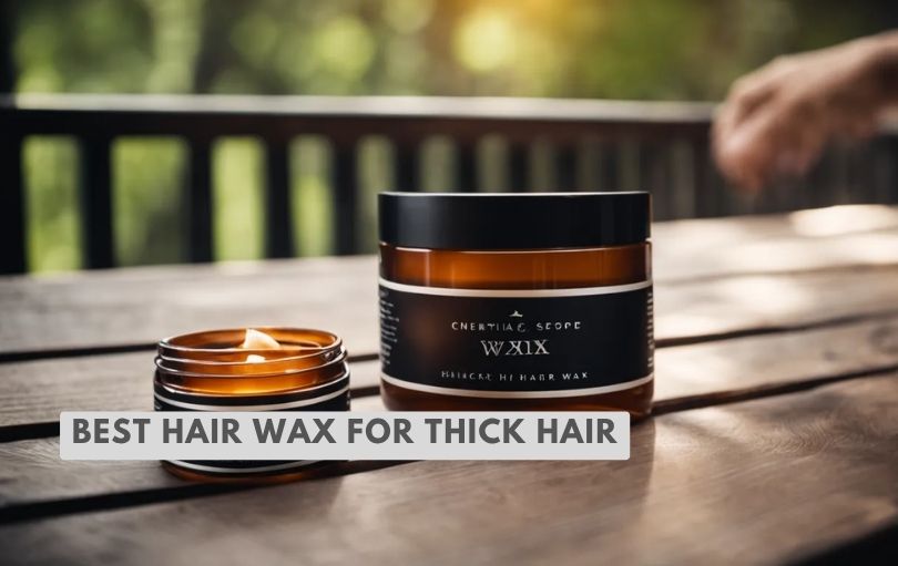 best hair wax for thick hair