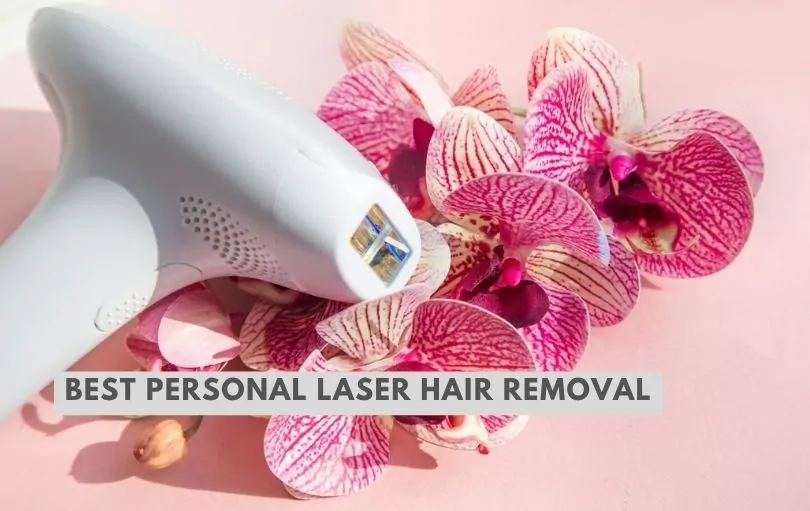 best personal laser hair removal