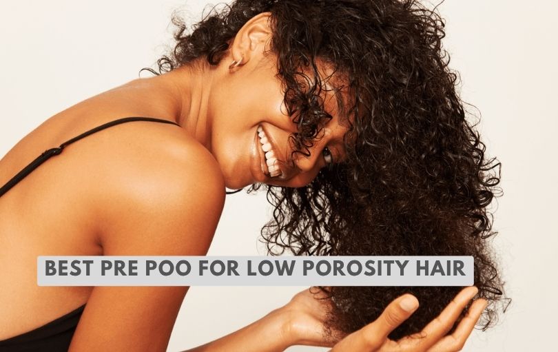 best pre poo for low porosity hair