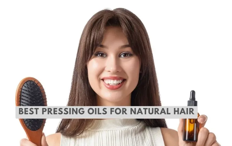 best pressing oils for natural hair