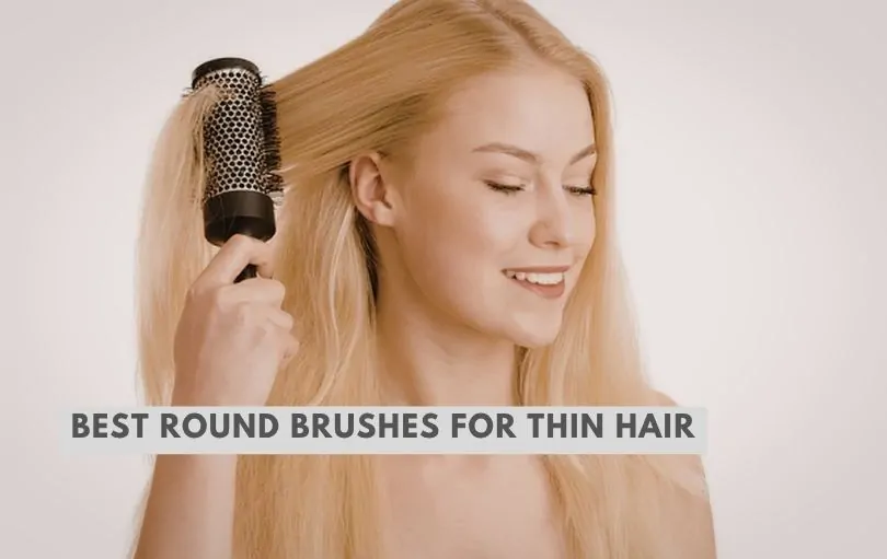 best round brushes for thin hair