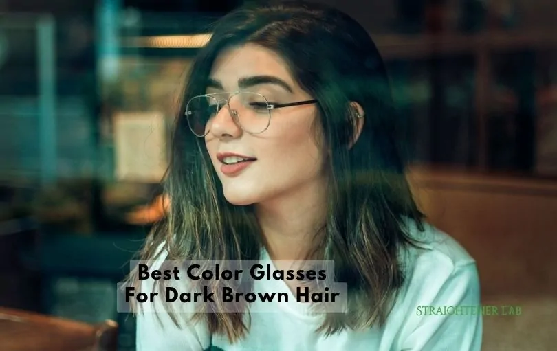 best color glasses for dark brown hair