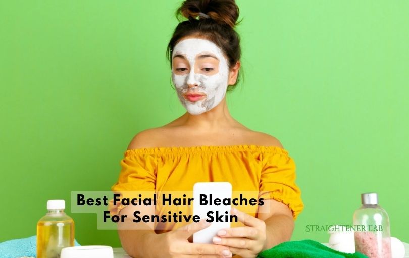 best facial hair bleaches for sensitive skin