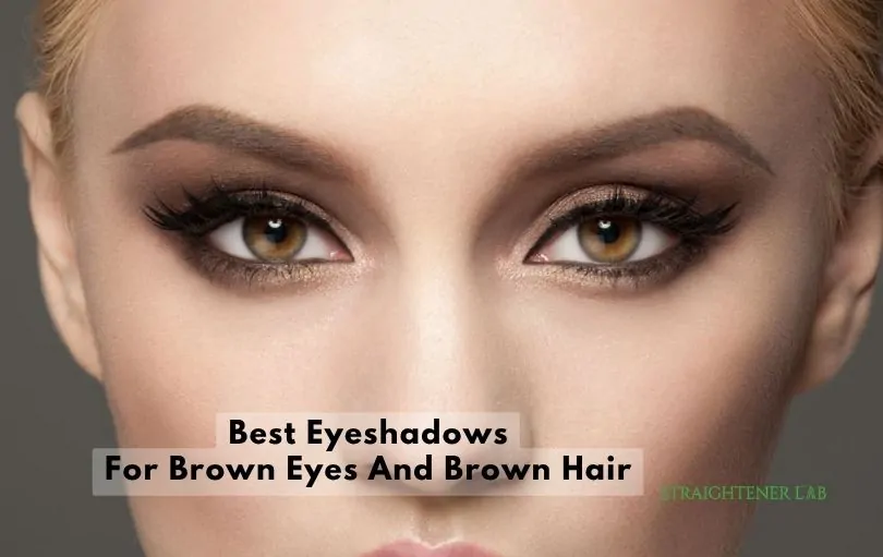 best eyeshadows for brown eyes and brown hair